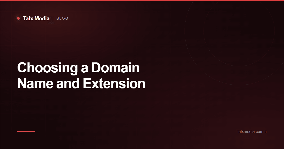 Choosing a Domain Name and Extension