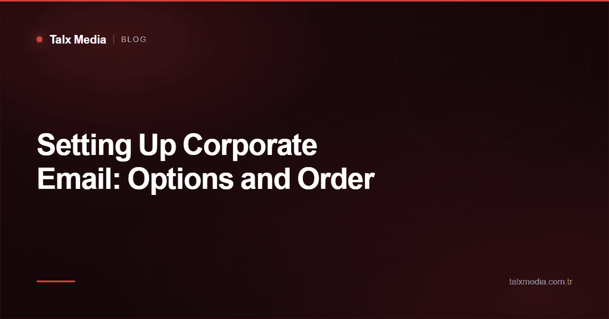 Setting Up Corporate Email: Options and Order