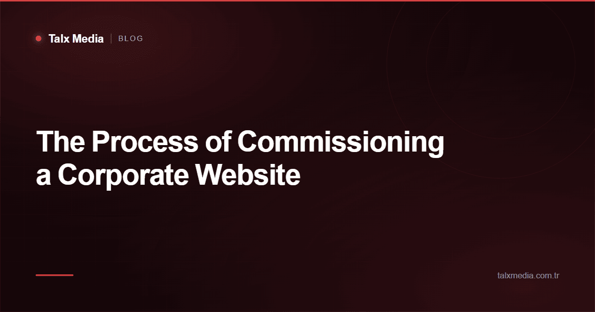 The Process of Commissioning a Corporate Website