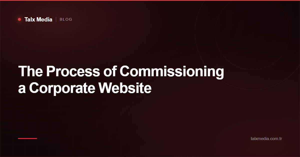 The Process of Commissioning a Corporate Website