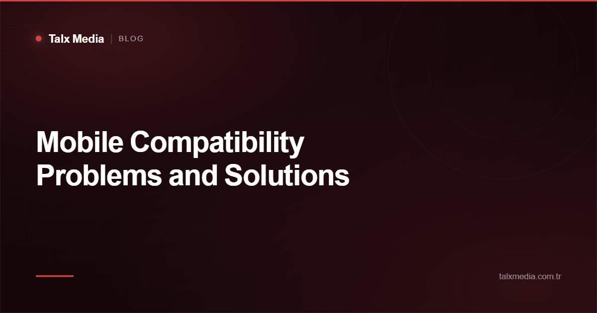Mobile Compatibility Problems and Solutions