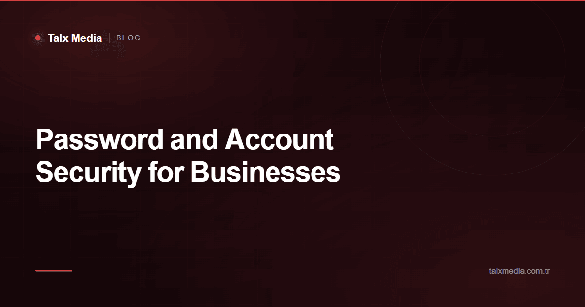 Password and Account Security for Businesses