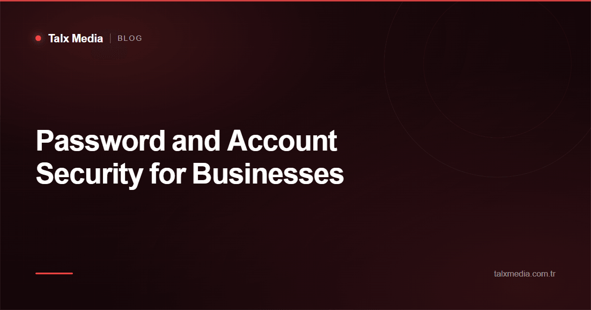 Password and Account Security for Businesses