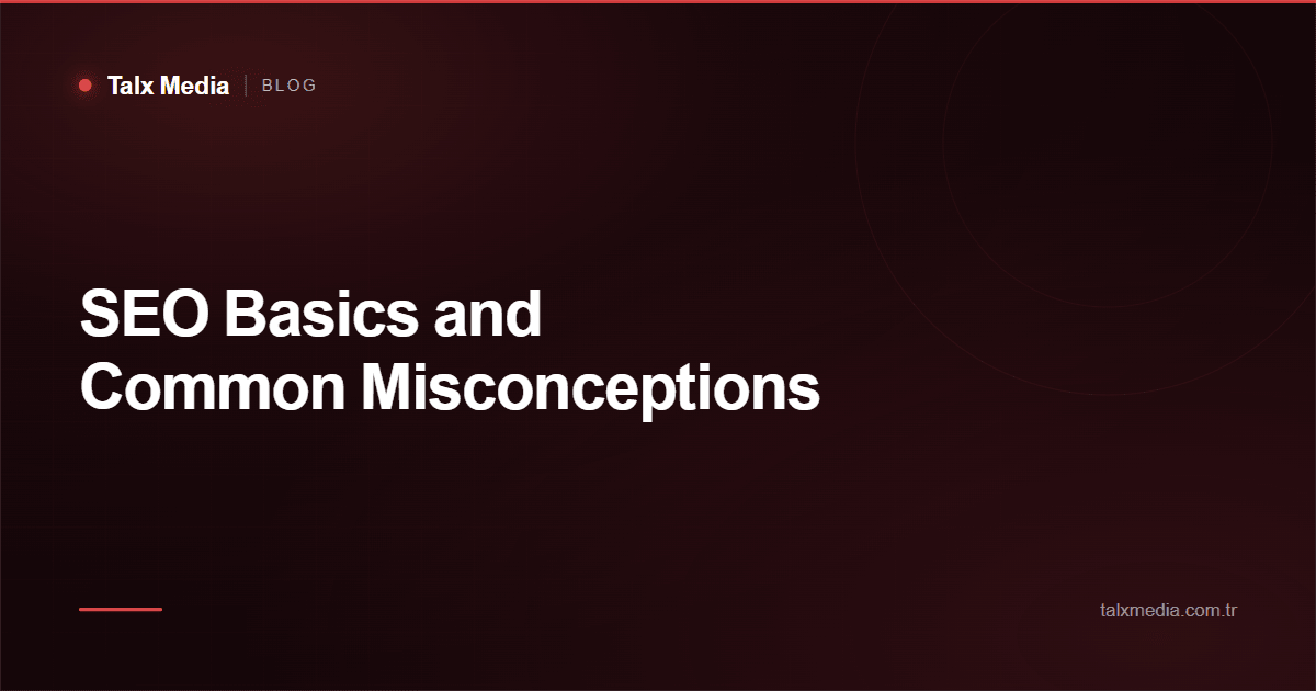 SEO Basics and Common Misconceptions