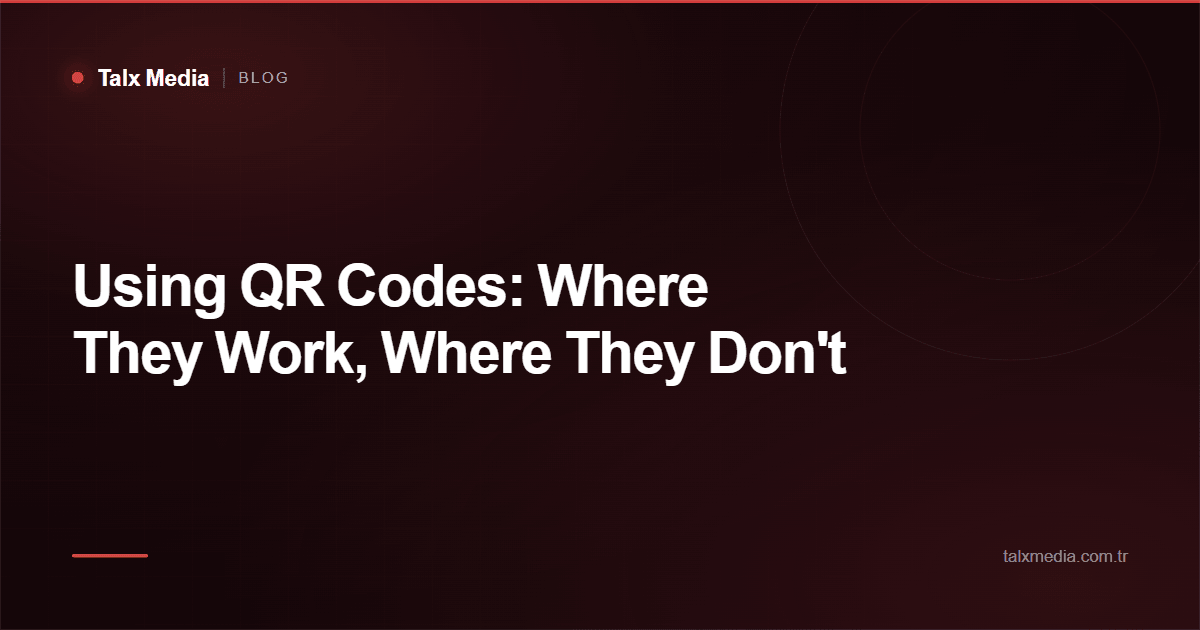 Using QR Codes: Where They Work, Where They Don't
