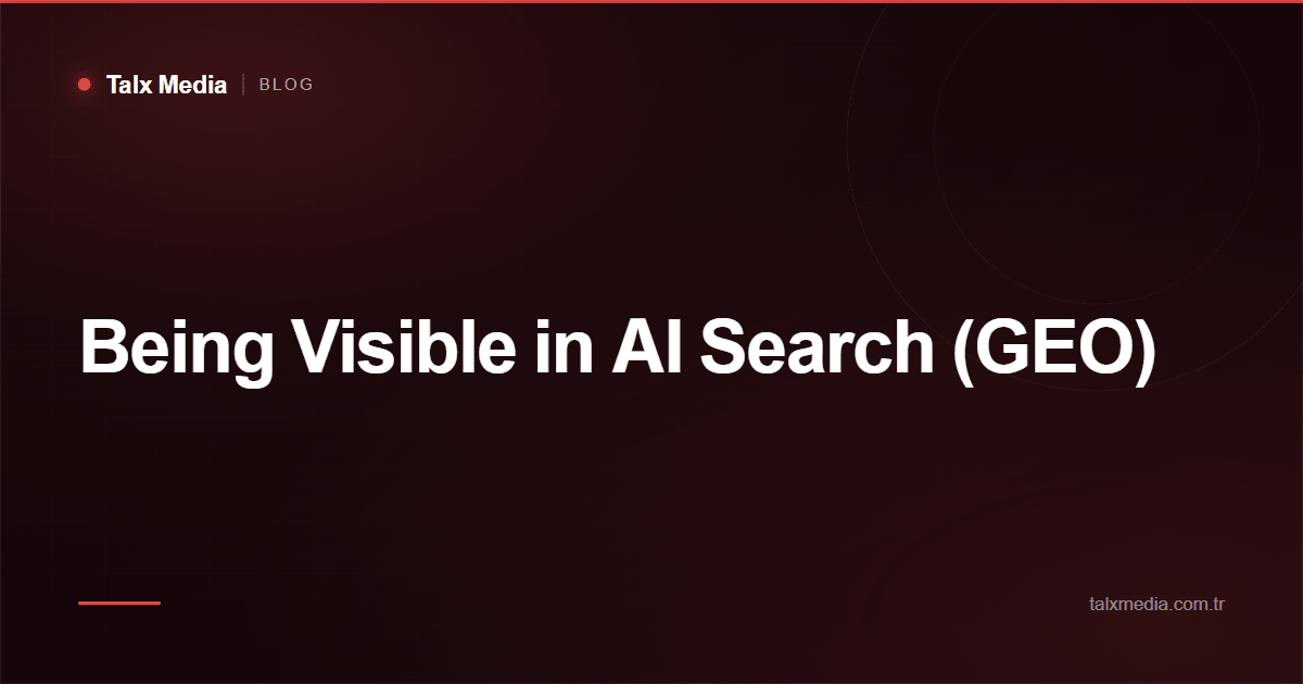 Being Visible in AI Search (GEO)